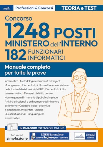 Concorso 1248 Posti Ministero Interno: Manuale Per 182 Funzionari Informatici. Con Corso Di Formazione D’Inglese E Simulatore
