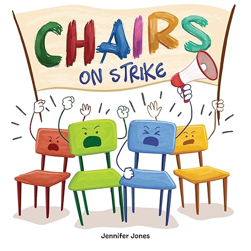 Chairs On Strike: A Funny, Rhyming, Read Aloud Kid'S Book For Preschool, Kindergarten, 1St Grade, 2Nd Grade, 3Rd Grade, Or Early Readers: A Funny, ...