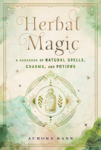 Herbal Magic: A Handbook Of Natural Spells, Charms, And Potions (7)