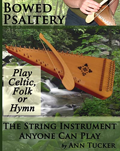 Bowed Psaltery: The String Instrument Anyone Can Play - Play Celtic, Folk Or Hymn