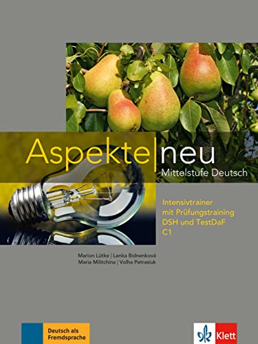 Aspekte Neu C1. Intensivtrainer Mit Prüfungstraining Dsh Und Testdaf: Intensivtrainer C1 Mit Prufungsvorberitung Dsh Und Testdaf