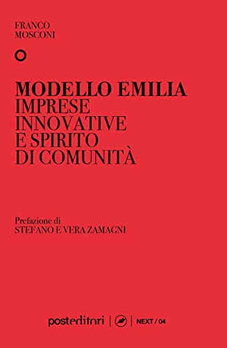 Modello Emilia. Imprese Innovative E Spirito Di Comunità