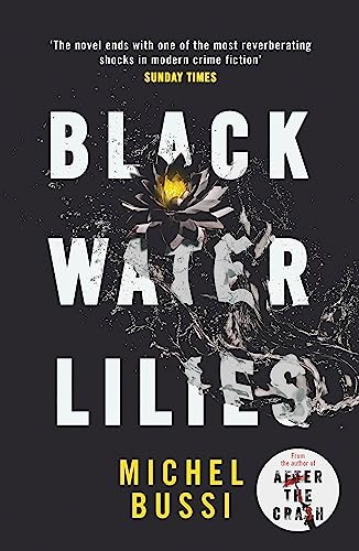 Black Water Lilies: A Stunning, Twisty Murder Mystery [Lingua Inglese]: 'A Dazzling, Unexpected And Haunting Masterpiece' Daily Mail