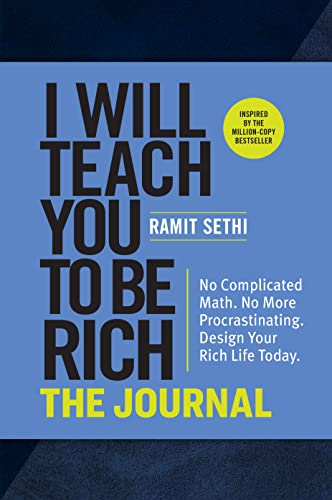 I Will Teach You To Be Rich: No Complicated Math. No More Procrastinating. Design Your Rich Life Today.