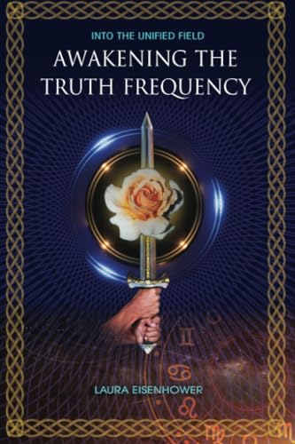 Awakening The Truth Frequency: Into The Unified Field