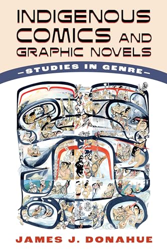 Indigenous Comics And Graphic Novels: Studies In Genre