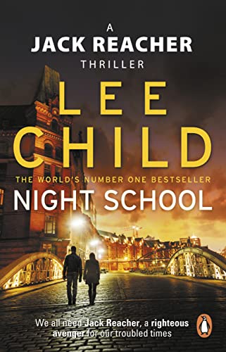 Night School: (Jack Reacher 21): A Gripping New Jack Reacher Thriller From The No.1 Sunday Times Bestselling Author