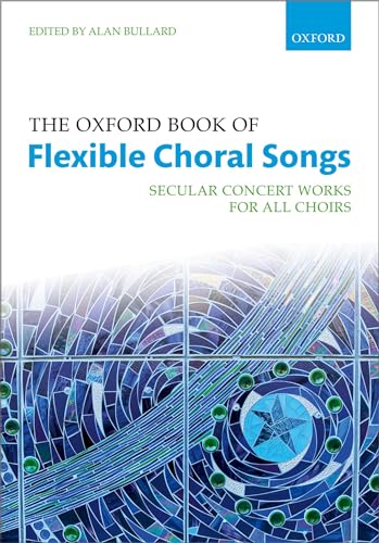 The Oxford Book Of Flexible Choral Songs: Spiral-Bound Paperback