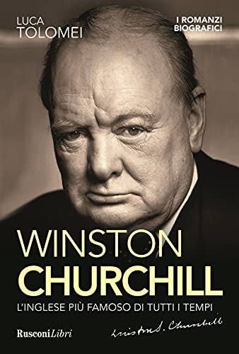 Winston Churchill. L'Inglese Più Famoso Di Tutti I Tempi