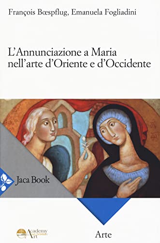L'Annunciazione A Maria Nell'Arte D'Oriente E D'Occidente