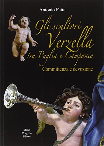 Gli Scultori Verzella Tra Puglia E Campania. Committenza E Devozione