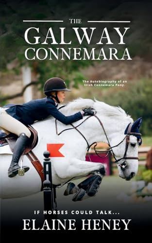 The Galway Connemara | The Autobiography Of An Irish Connemara Pony. If Horses Could Talk...