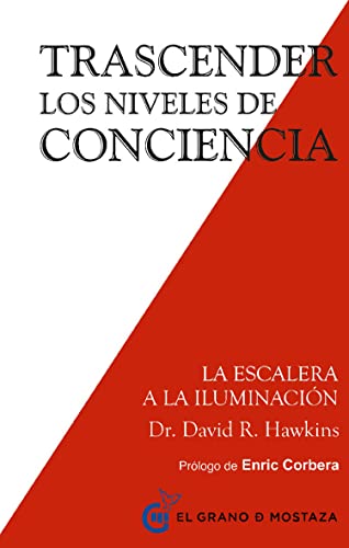 Trascender Los Estados De Conciencia / Transcending The Levels Of Consciousness: La Escalera Hacia La Iluminacion: La Escalera A La Iluminación