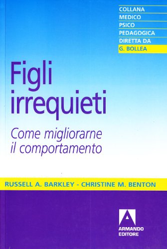 Figli Irrequieti. Come Migliorare Il Comportamento