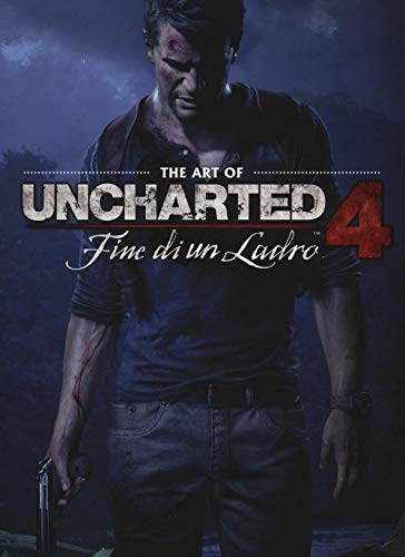 The Art Of Uncharted 4. Fine Di Un Ladro. Ediz. Illustrata