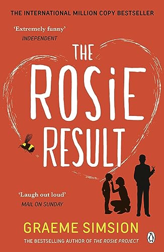 The Rosie Result: The Life-Affirming Romantic Comedy From The Million-Copy Bestselling Series