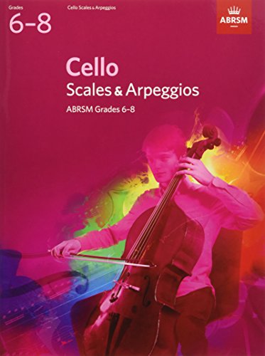 Cello Scales & Arpeggios, Abrsm Grades 6-8: From 2012