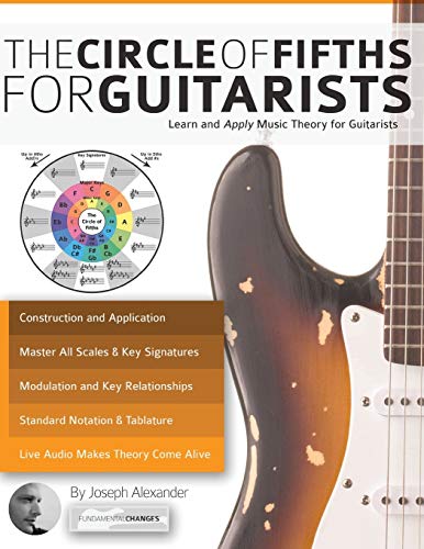 Guitar: The Circle Of Fifths For Guitarists: Learn And Apply Music Theory For Guitar