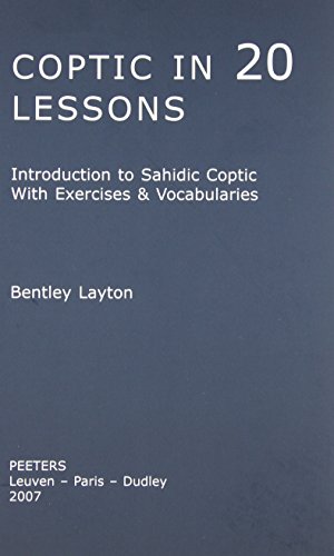 Coptic In 20 Lessons: Introduction To Sahidic Coptic With Exercises & Vocabularies
