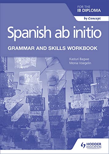 Spanish Ab Initio For The Ib Diploma Grammar And Skills Workbook