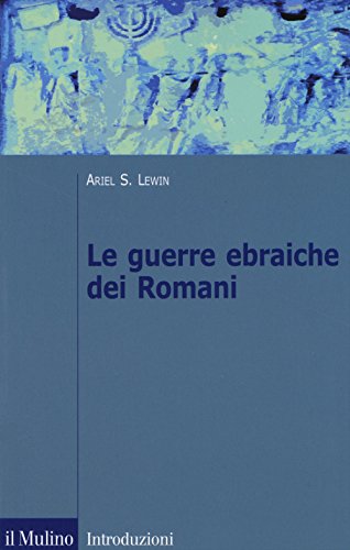 Le Guerre Ebraiche Dei Romani