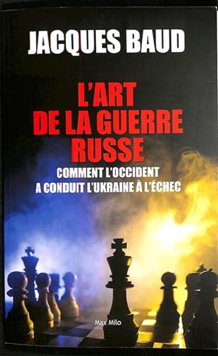 L'Art De La Guerre Russe: Comment L'Occident A Conduit L'Ukraine À L'Échec
