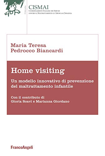 Home Visiting. Un Modello Innovativo Di Prevenzione Del Maltrattamento Infantile