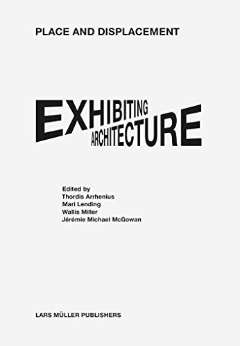 Place And Displacement Exhibiting Architecture