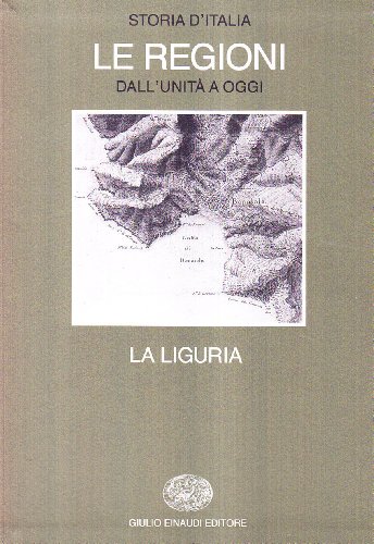 Storia D'Italia. Le Regioni Dall'Unità Ad Oggi. La Liguria (Vol. 11)