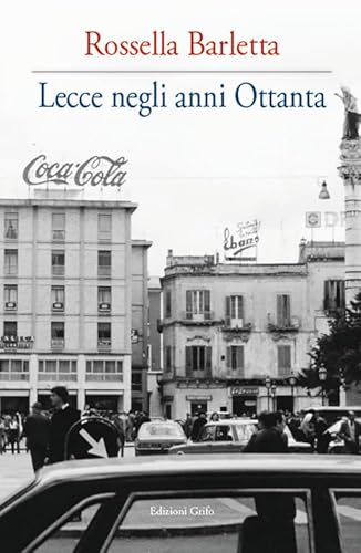 Lecce Negli Anni Ottanta