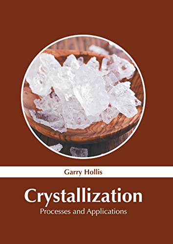 Crystallization: Processes And Applications