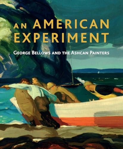 An American Experiment: George Bellows And The Ashcan Painters