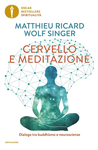 Cervello E Meditazione. Dialogo Tra Buddhismo E Neuroscienze