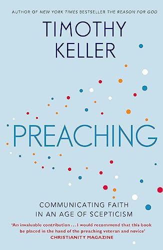 Preaching: Communicating Faith In An Age Of Scepticism