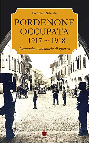 Pordenone Occupata 1917-1918