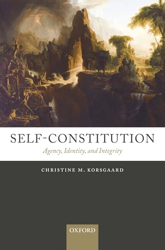 Self-Constitution: Agency, Identity, And Integrity