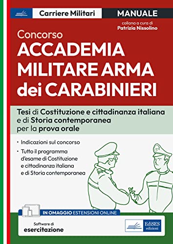 Concorso Accademia Militare Arma Dei Carabinieri: Costituzione E Storia Contemporanea Per La Prova Orale. Con Simulatore In Omaggio