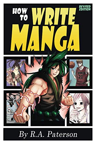 How To Write Manga: Your Complete Guide To The Secrets Of Japanese Comic Book Storytelling