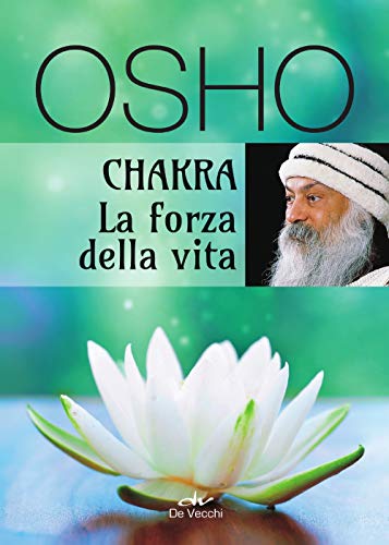 Chakra. La Forza Della Vita