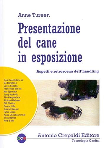 Presentazione Del Cane In Esposizione. Aspetti E Retroscena Dell'Handling