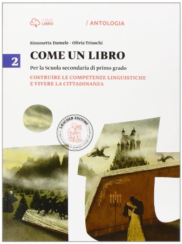 Come Un Libro. Costruire Le Competenze Linguistiche E Vivere La Cittadinanza. Per La Scuola Media. Con Espansione Online (Vol. 2)