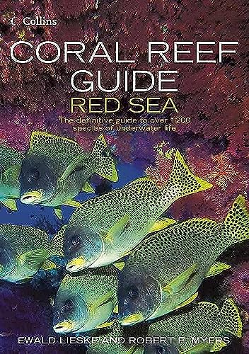 Coral Reef Guide Red Sea: The Definitive Diver'S Guide To Over 1,100 Species Of Underwater Life
