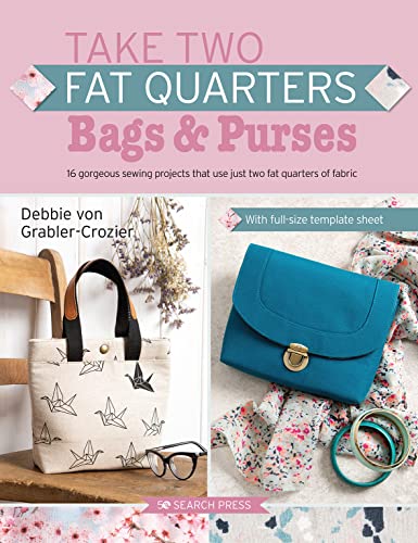 Bags & Purses: 16 Gorgeous Sewing Projects That Use Just Two Fat Quarters Of Fabric