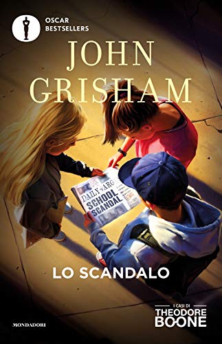 Lo Scandalo. I Casi Di Theodore Boone (Vol. 6)