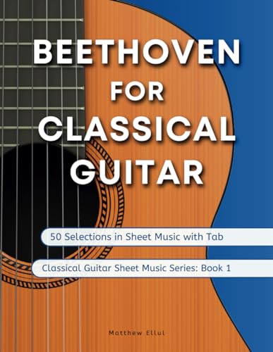 Beethoven For Classical Guitar: 50 Selections In Sheet Music With Tab