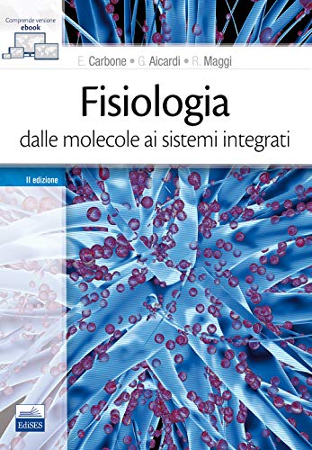 Fisiologia: Dalle Molecole Ai Sistemi Integrati
