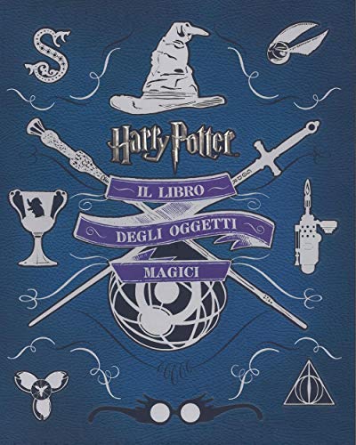 Harry Potter. Il Libro Degli Oggetti Magici. Ediz. Illustrata