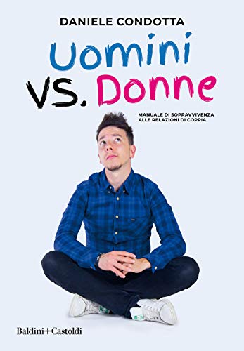 Uomini Vs. Donne Manuale Di Sopravvivenza Alla Relazione Di Coppia