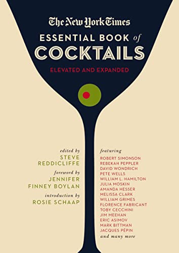 The New York Times Essential Book Of Cocktails: Over 400 Classic Drink Recipes With Great Writing From The New York Times