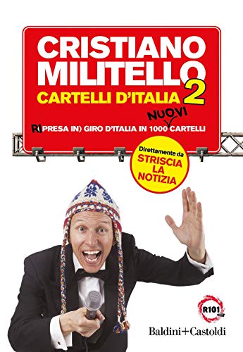 Cartelli D'Italia. Ri (Presa In) Giro D'Italia In 1000 Nuovi Cartelli (Vol. 2)